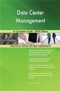 Data Center Management A Complete Guide - 2020 Edition