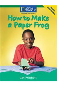 Windows on Literacy Fluent (Math: Math in Social Studies): How to Make a Paper Frog
