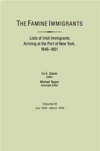 Famine Immigrants. Lists of Irish Immigrants Arriving at the Port of New York, 1846-1851. Voume III, July 1848-March 1849