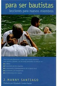 Para Ser Bautistas/Being Baptist