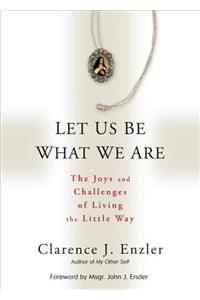 Let Us be What We are