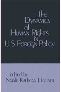 Dynamics of Human Rights in United States Foreign Policy