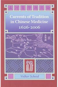 Currents of Tradition in Chinese Medicine, 1626-2006