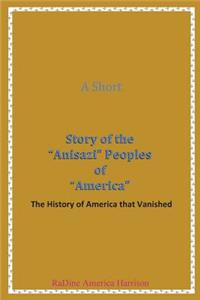 A Short Story of the Anisazi Peoples of America