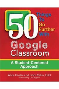 50 Things To Go Further With Google Classroom