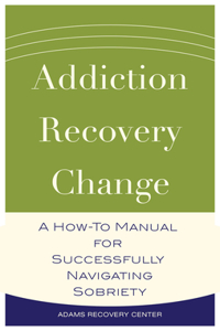 Addiction, Recovery, Change