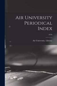 Air University Periodical Index; 1976