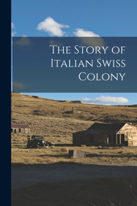 Story of Italian Swiss Colony