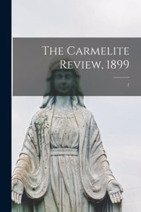 Carmelite Review, 1899; 7