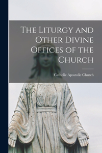 Liturgy and Other Divine Offices of the Church