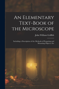 Elementary Text-Book of the Microscope