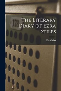 Literary Diary of Ezra Stiles