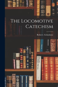 Locomotive Catechism