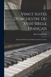 Vingt Suites D'Orchestre Du Xviie Siècle Français