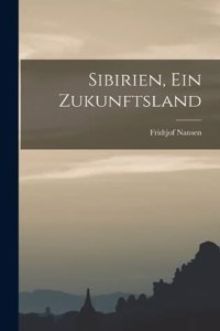 Sibirien, Ein Zukunftsland
