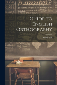 Guide to English Orthography