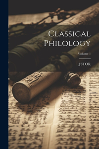 Classical Philology; Volume 1