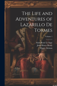 Life and Adventures of Lazarillo De Tormes; Volume 1