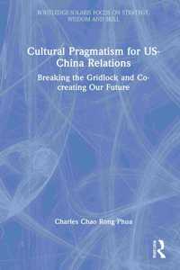 Cultural Pragmatism for Us-China Relations