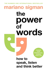 Power of Words: How to Speak, Listen and Think Better