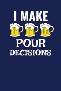 I Make Pour Decisions