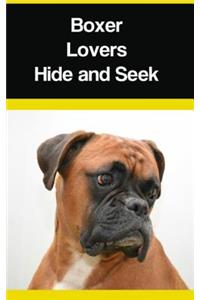 Boxer Lovers Hide and Seek