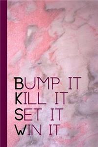 Bump It Kill It Set It Win It