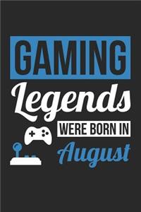 Gaming Notebook - Gaming Legends Were Born In August - Gaming Journal - Birthday Gift for Gamer