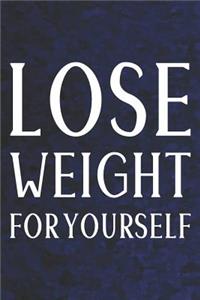 Lose Weight For Yourself