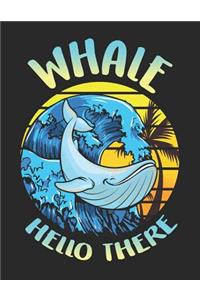 Whale Hello There