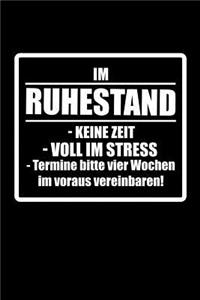 Im Ruhestand / Keine Zeit / Voll im Stress