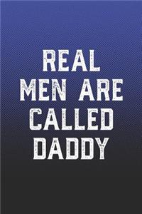 Real Men Are Called Daddy