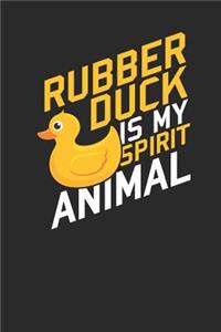 Rubber Duck Is My Spirit Animal