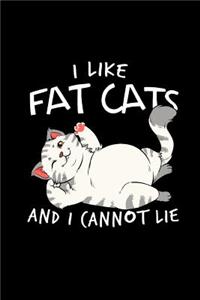 I Like Fat Cats And I Cannot Lie