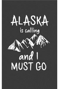 Alaska Is Calling And I Must Go