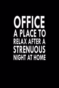 Office A Place To Relax After A Strenuous Night At Home