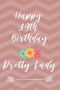 Happy 39th Birthday Pretty Lady