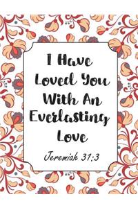 I Have Loved You With An Everlasting Love Jeremiah 31