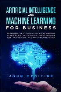 Artificial Intelligence and Machine Learning for Business