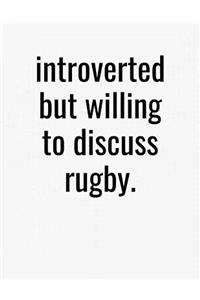 Introverted But Willing To Discuss Rugby
