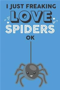 I Just Freaking Love Spider Ok