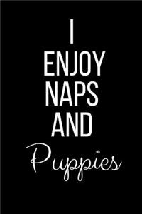 I Enjoy Naps And Puppies
