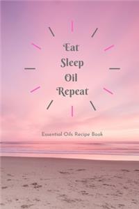 Eat Sleep Oil Repeat