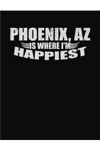 Phoenix AZ Is Where I'm Happiest