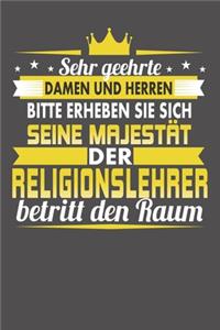Sehr Geehrte Damen Und Herren Bitte Erheben Sie Sich Seine Majestät Der Religionslehrer Betritt Den Raum