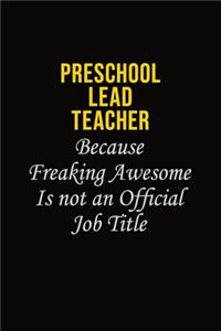 Preschool Lead Teacher Because Freaking Awesome Is Not An Official Job Title