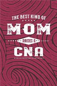 The Best Kind Of Mom Raises A Cna