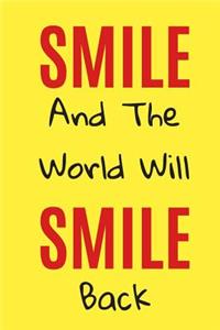 Smile and the World Will Smile Back
