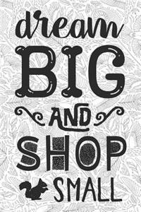 Dream Big and Shop Small