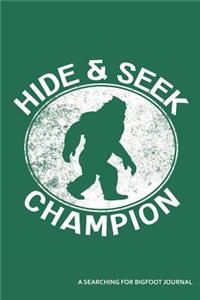 Hide & Seek Champion a Searching for Bigfoot Journal